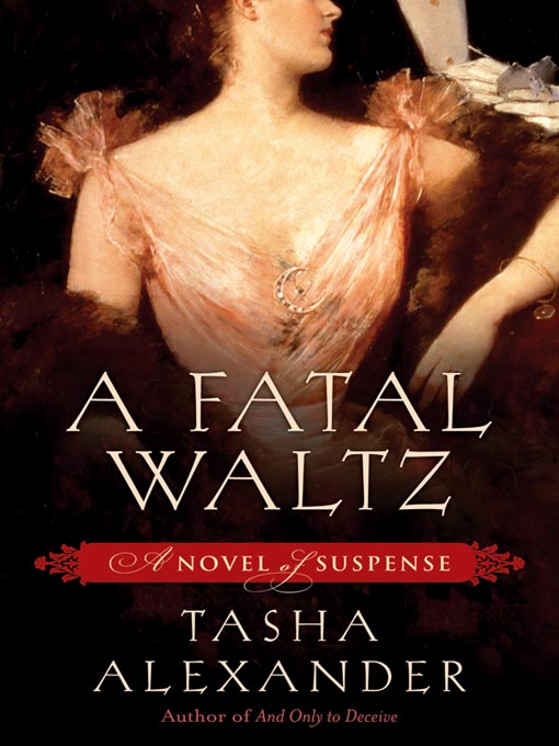 Title details for A Fatal Waltz by Tasha Alexander - Available
